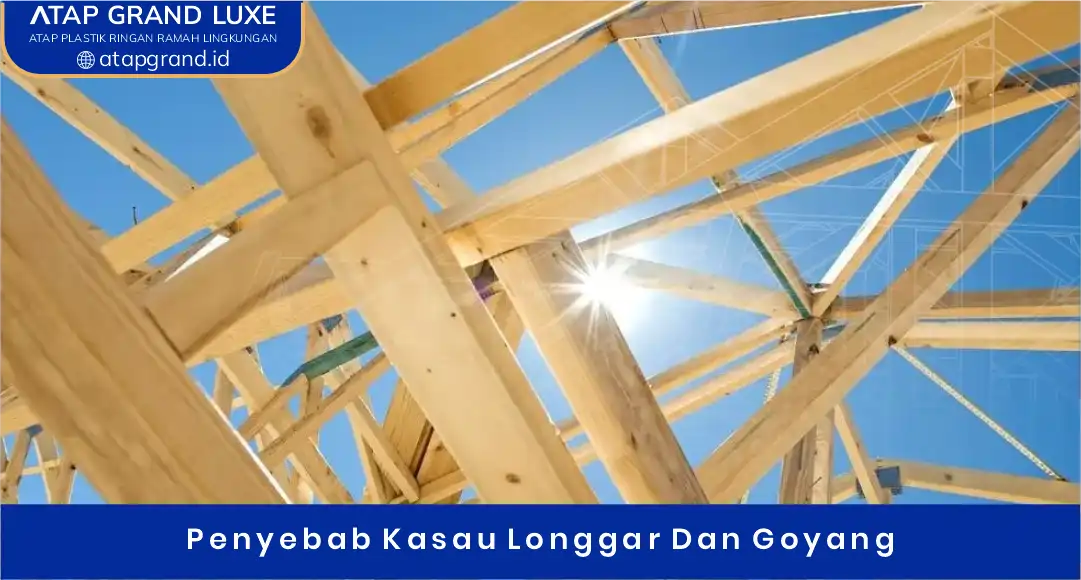 02 Penyebab Kasau Longgar Dan Goyang