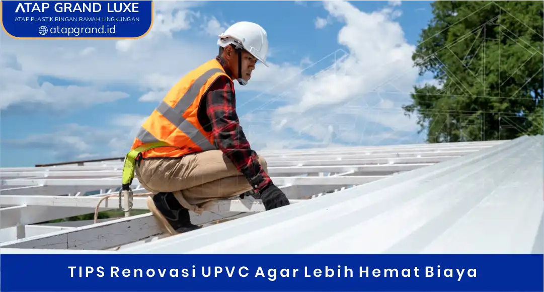 02 Tips Renovasi UPVC agar Lebih Hemat Biaya