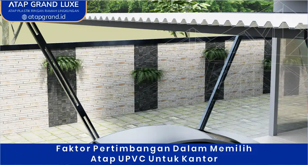 03 Faktor Pertimbangan dalam Memilih Atap UPVC untuk Kantor