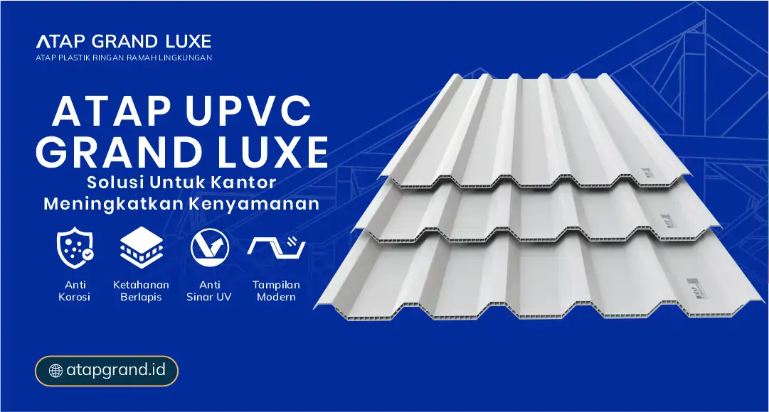 04 Atap UPVC Grand Luxe Solusi untuk Kantor Meningkatkan Kenyamanan