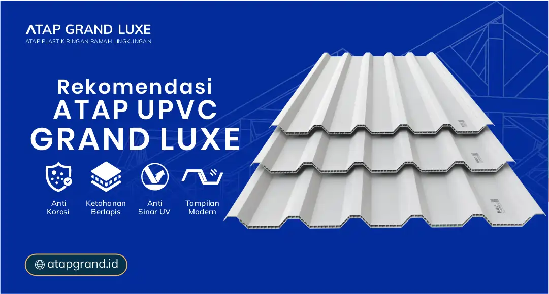 04 Rekomendasi Atap uPVC Grand Luxe