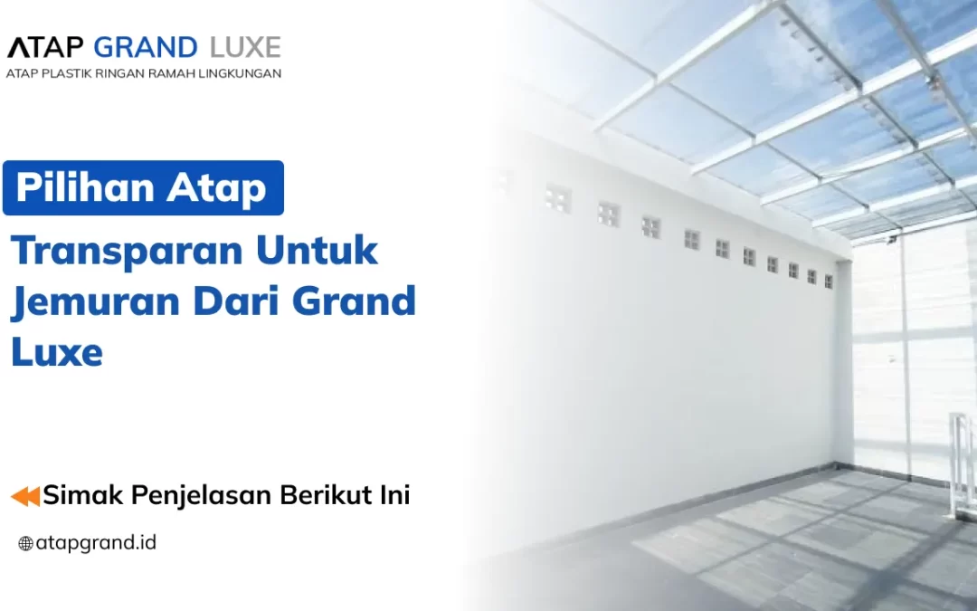 Pilihan Atap Transparan untuk Jemuran dari Grand Luxe
