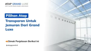 Pilihan Atap Transparan untuk Jemuran dari Grand Luxe