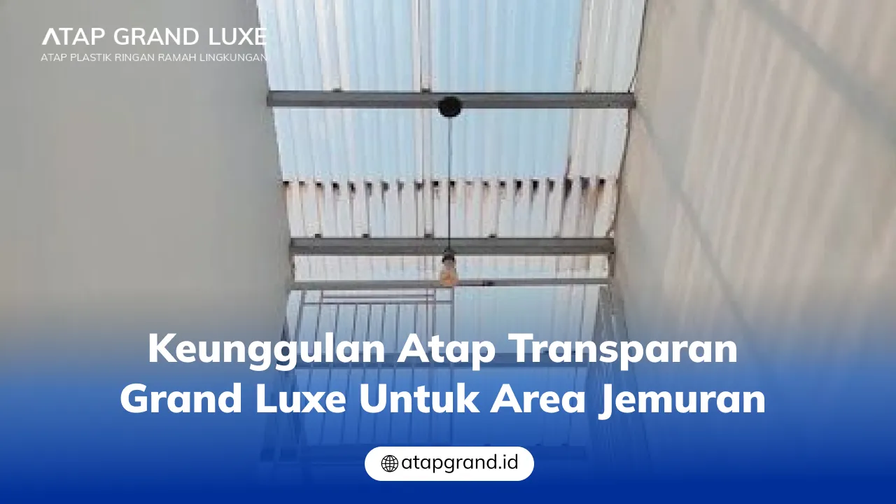 keunggulan_atap_transparan_grand_luxe_untuk_area_jemuran_1x