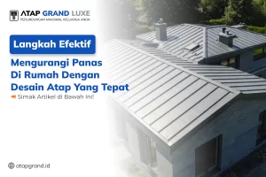 Langkah Efektif Mengurangi Panas Rumah dengan Desain Atap