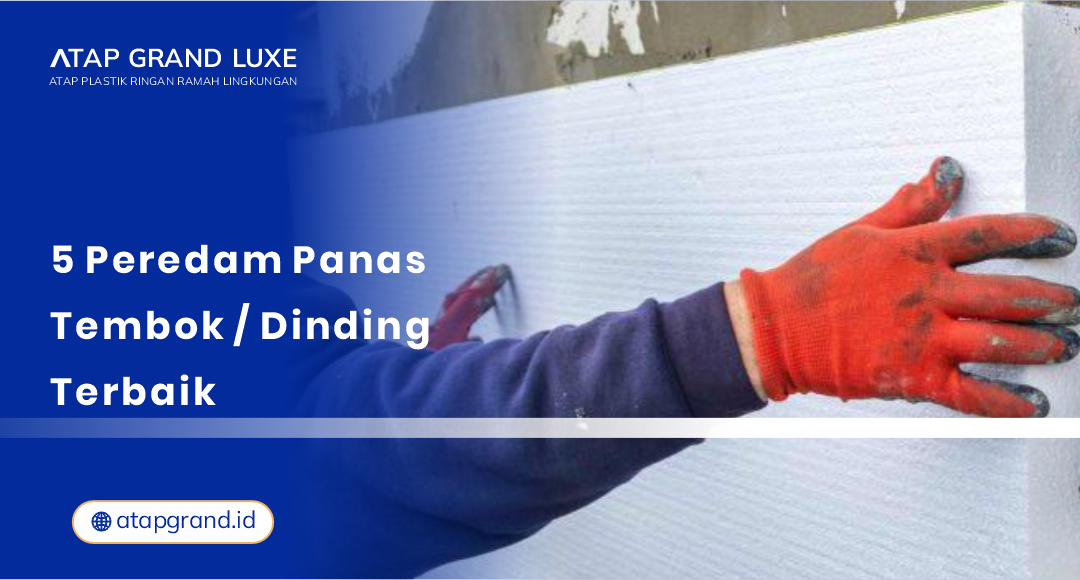 5 Peredam Panas Tembok / Dinding Terbaik