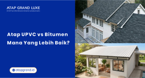 Atap UPVC vs Bitumen Mana yang Lebih Baik?