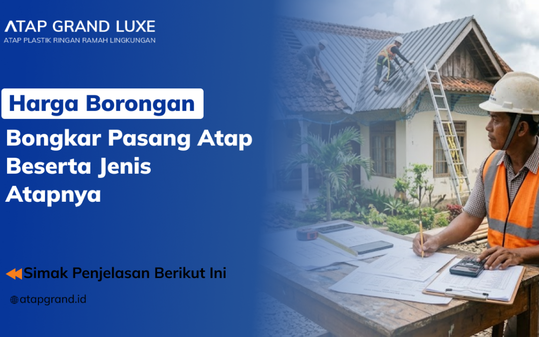 Harga Borong Bongkar Pasang Atap Lengkap Berserta Jenis Atap