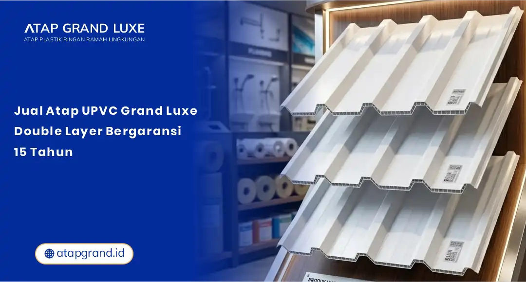 01 Jual Atap UPVC Grand Luxe Double Layer Bergaransi 15 Tahun