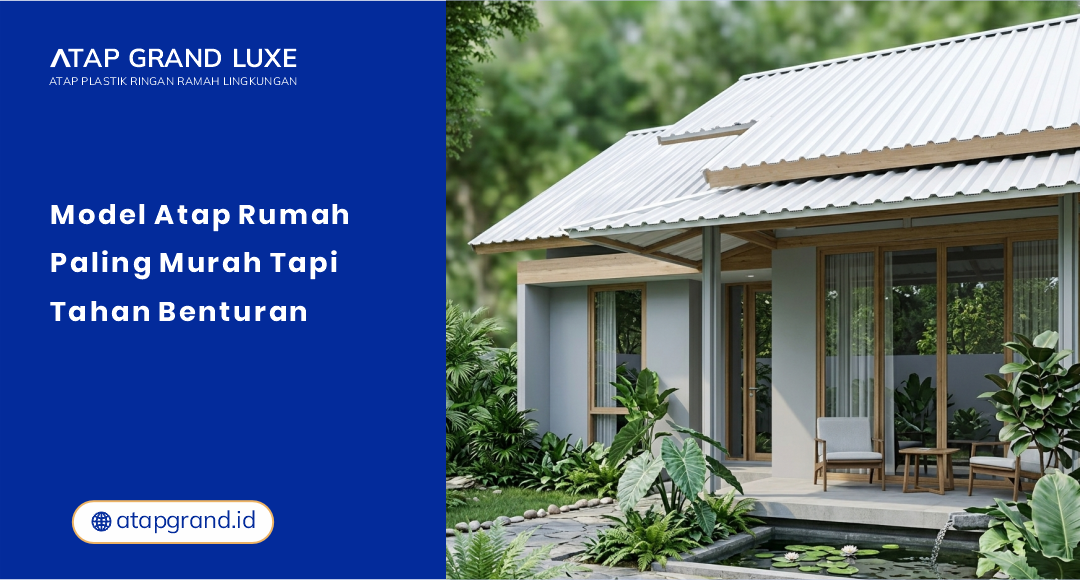 Model Atap Rumah Paling Murah tapi Tahan Benturan