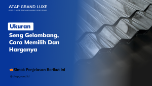 Ukuran Seng Gelombang, Cara Memilih dan Harganya