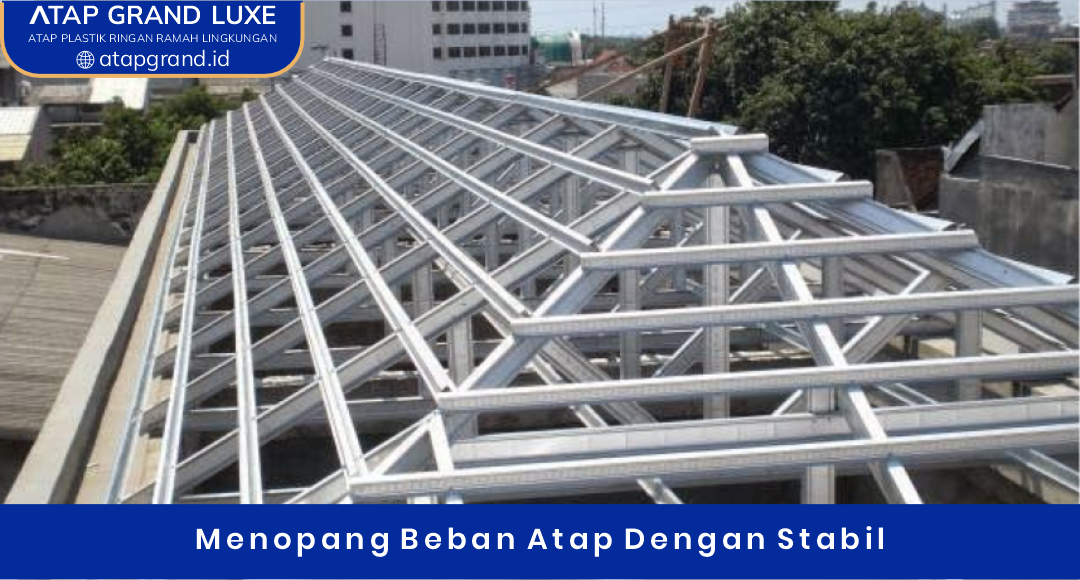 Menopang Beban Atap dengan Stabil