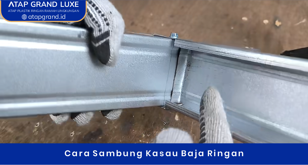 03 Cara Sambung Kasau Baja Ringan