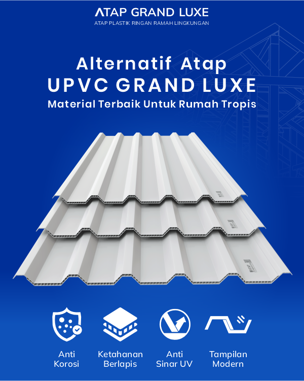 04 Alternatif Atap UPVC Grand Luxe Material Terbaik untuk Rumah Tropis