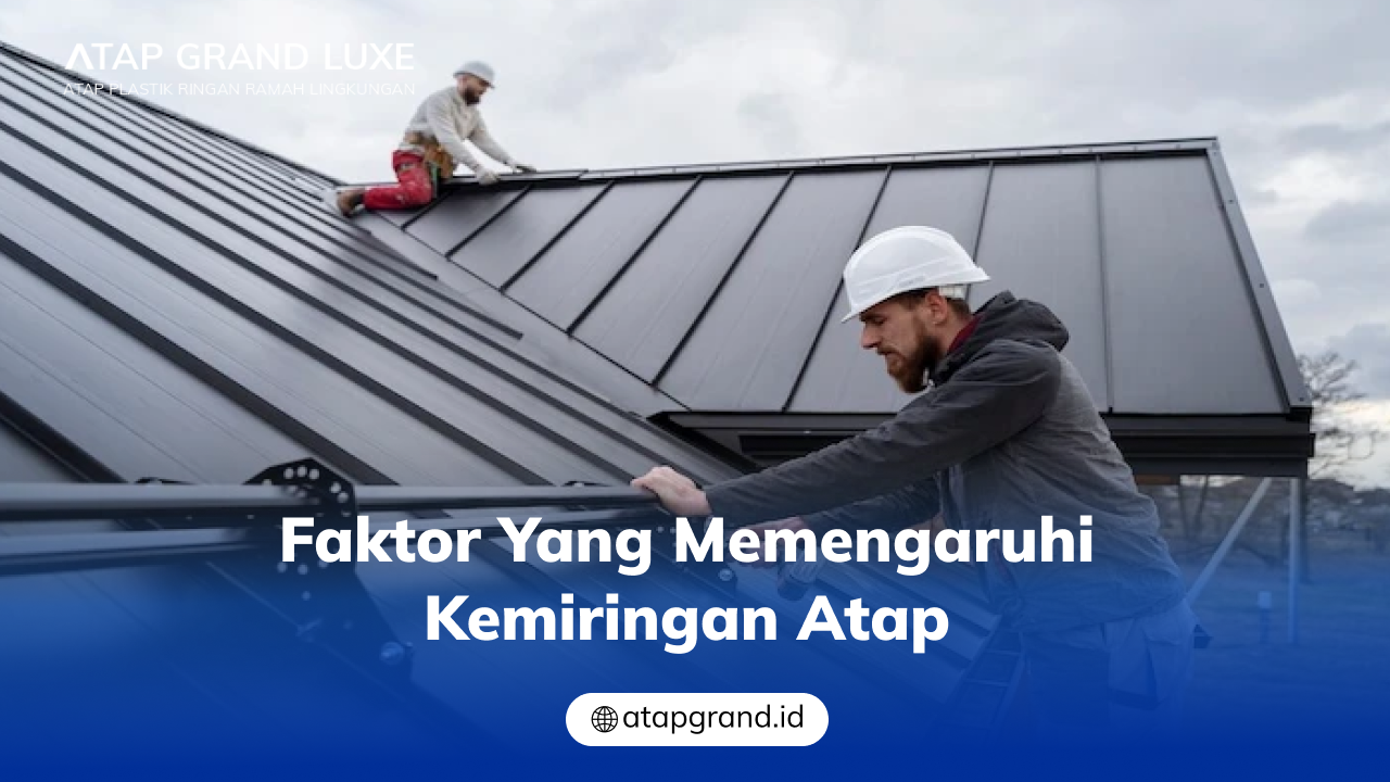 04 Faktor yang Memengaruhi Kemiringan Atap
