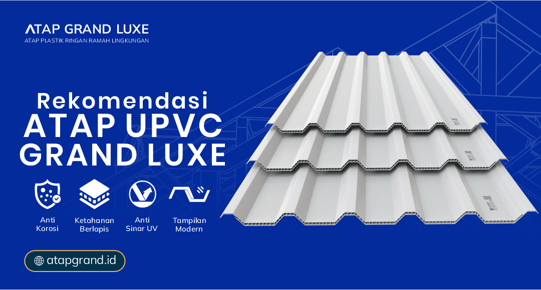 04 Rekomendasi Atap uPVC Grand Luxe
