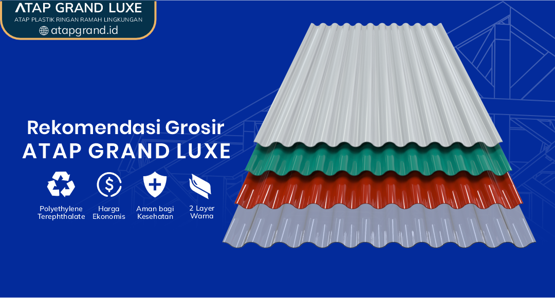 04 Rekomendasi Grosir Atap Grand Luxe