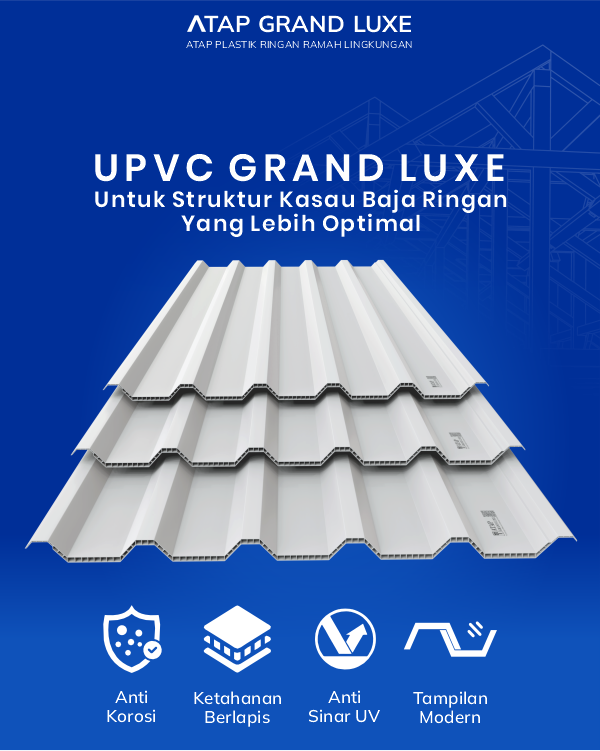 04 UPVC Grand Luxe untuk Struktur Kasau Baja Ringan yang Lebih Optimal