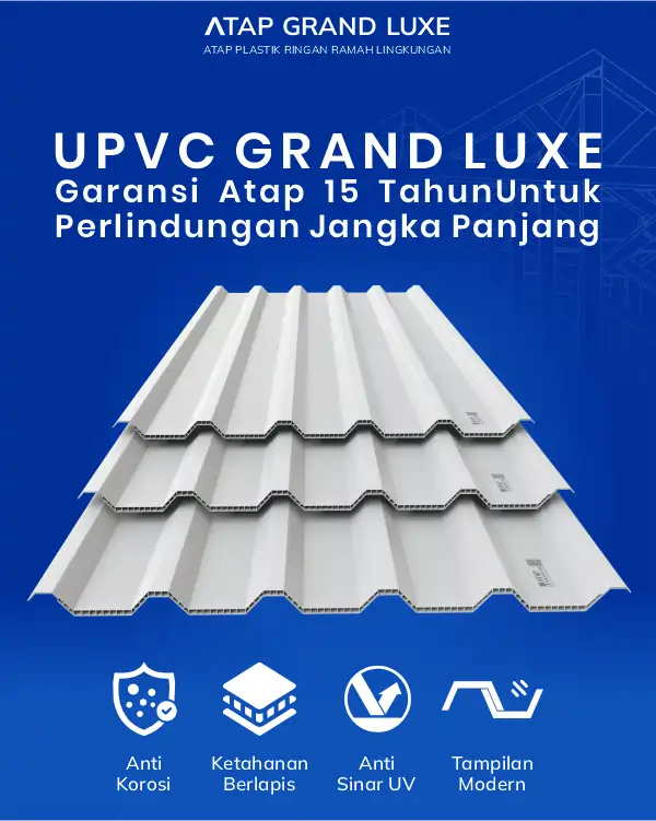 05 UPVC Grand Luxe Garansi Atap 15 Tahun untuk Perlindungan Jangka Panjang