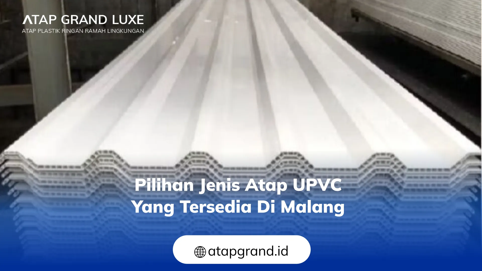 Pilihan Jenis Atap UPVC yang Tersedia di Malang