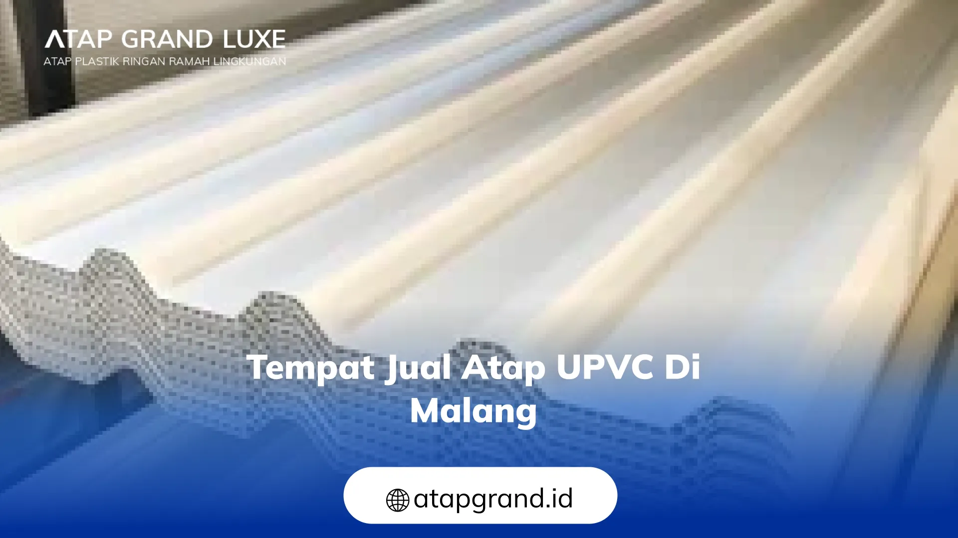 Tempat Jual Atap UPVC di Malang