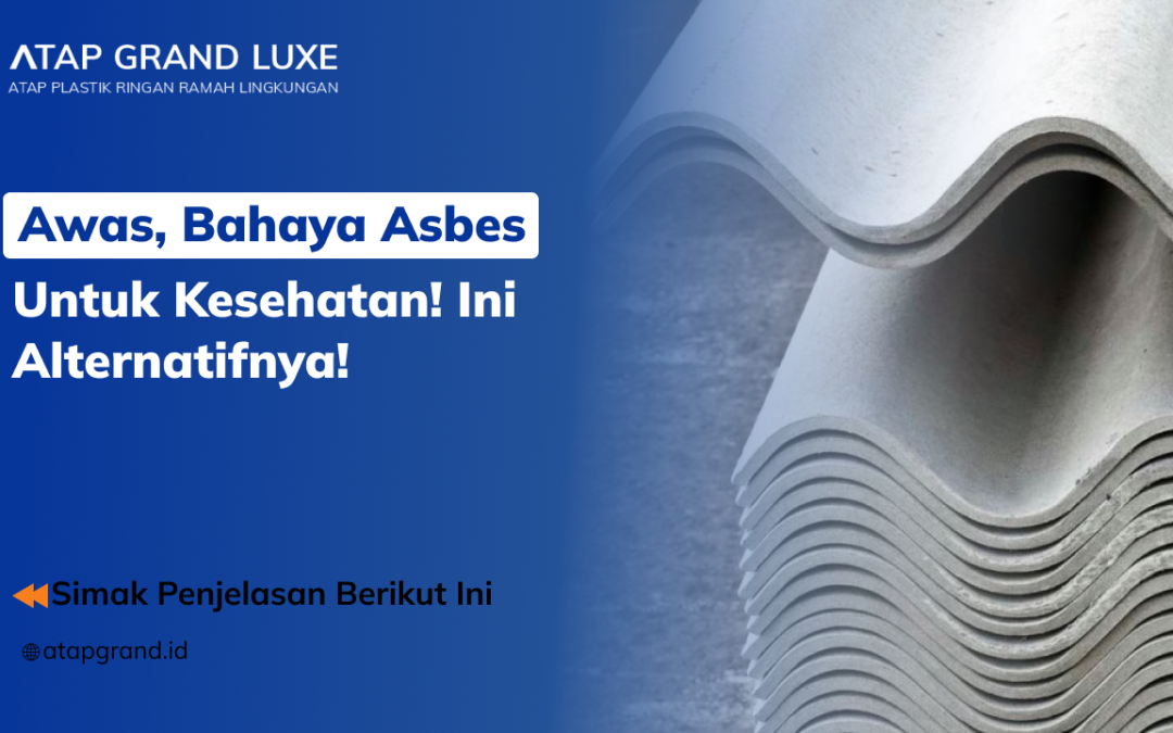 Awas, Bahaya Asbes untuk Kesehatan! Ini Alternatifnya!