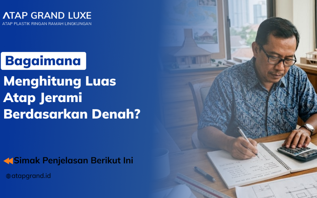 Bagaimana Menghitung Luas Atap Jerami Berdasarkan Denah?