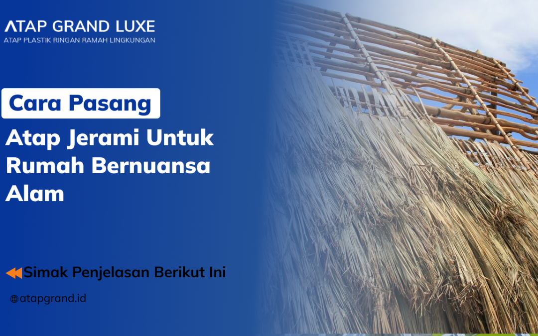 Cara Pasang Atap Jerami untuk Rumah Bernuansa Alam