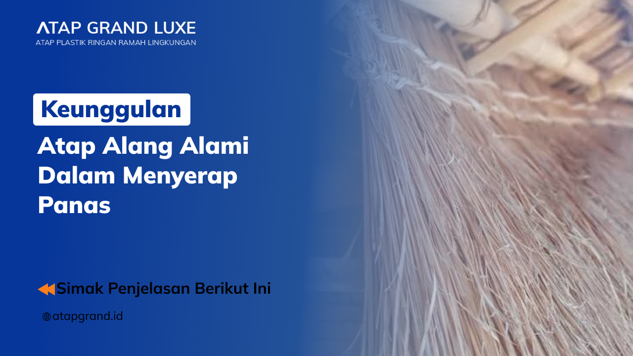 01 Keunggulan Atap Alang Alami dalam Menyerap Panas 01 Keunggulan Atap Alang Alami dalam Menyerap Panas