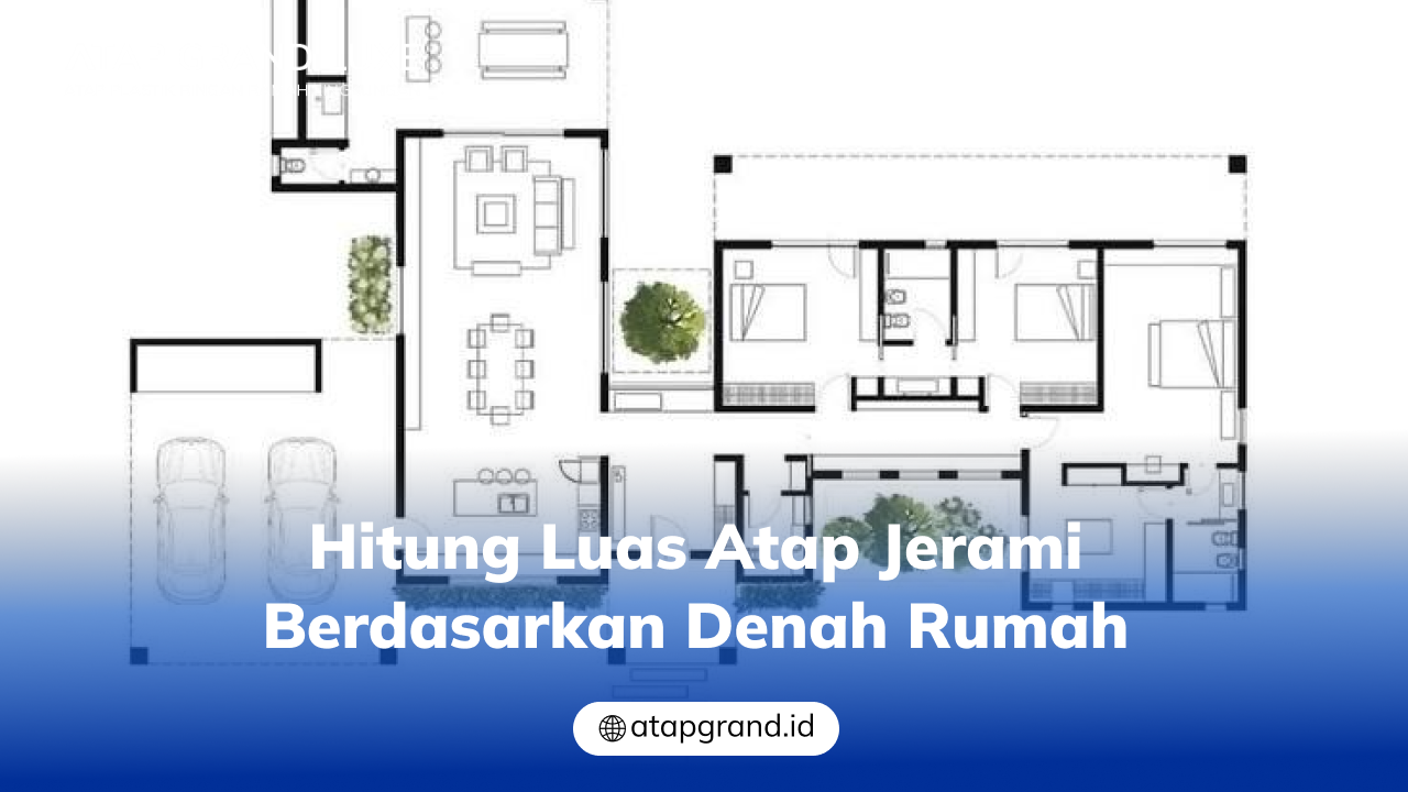 02 Hitung Luas Atap Jerami Berdasarkan Denah Rumah
