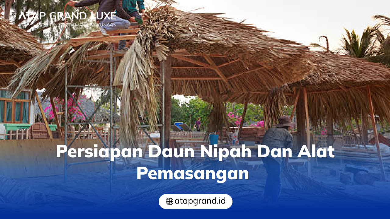 Persiapan Daun Nipah dan Alat Pemasangan