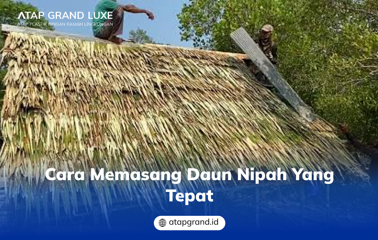 Cara Memasang Daun Nipah yang Tepat