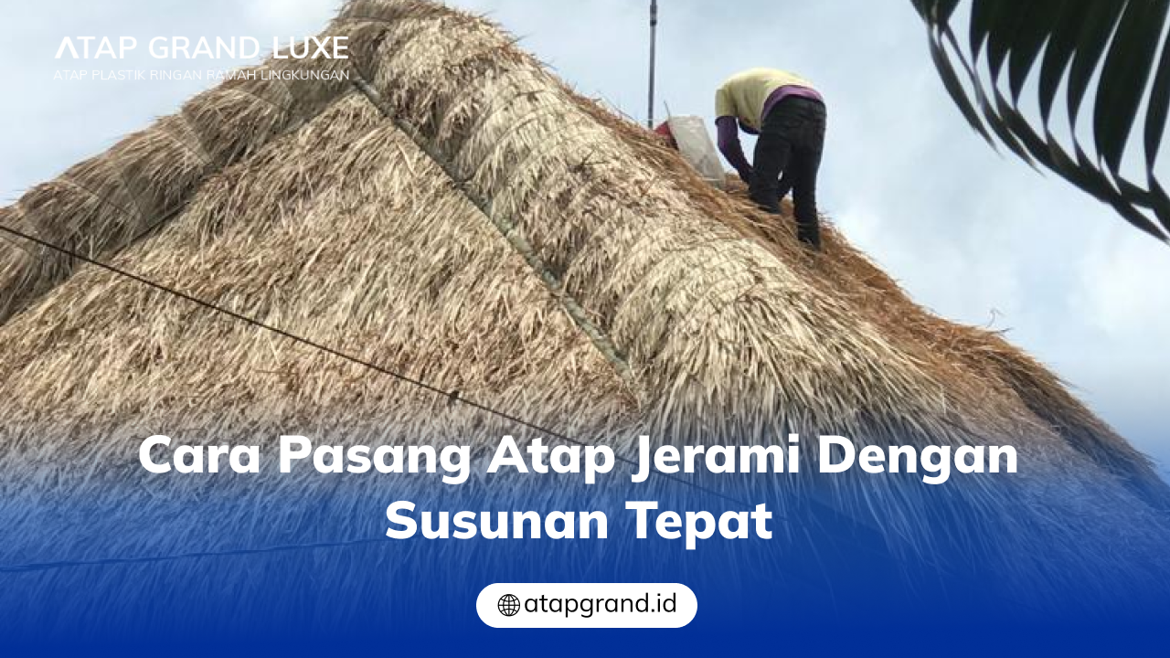 03 Cara Pasang Atap Jerami dengan Susunan Tepat