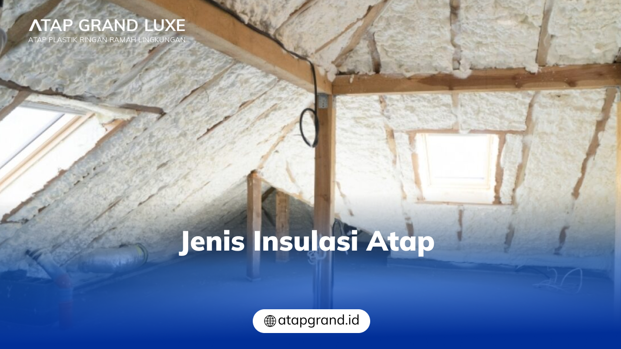 04 Jenis Insulasi Atap