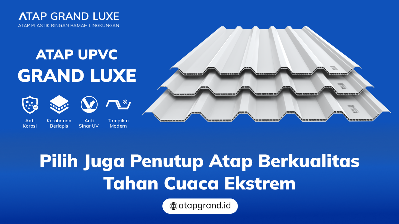 Pilih Juga Atap Berkualitas Tahan Cuaca Ekstrem