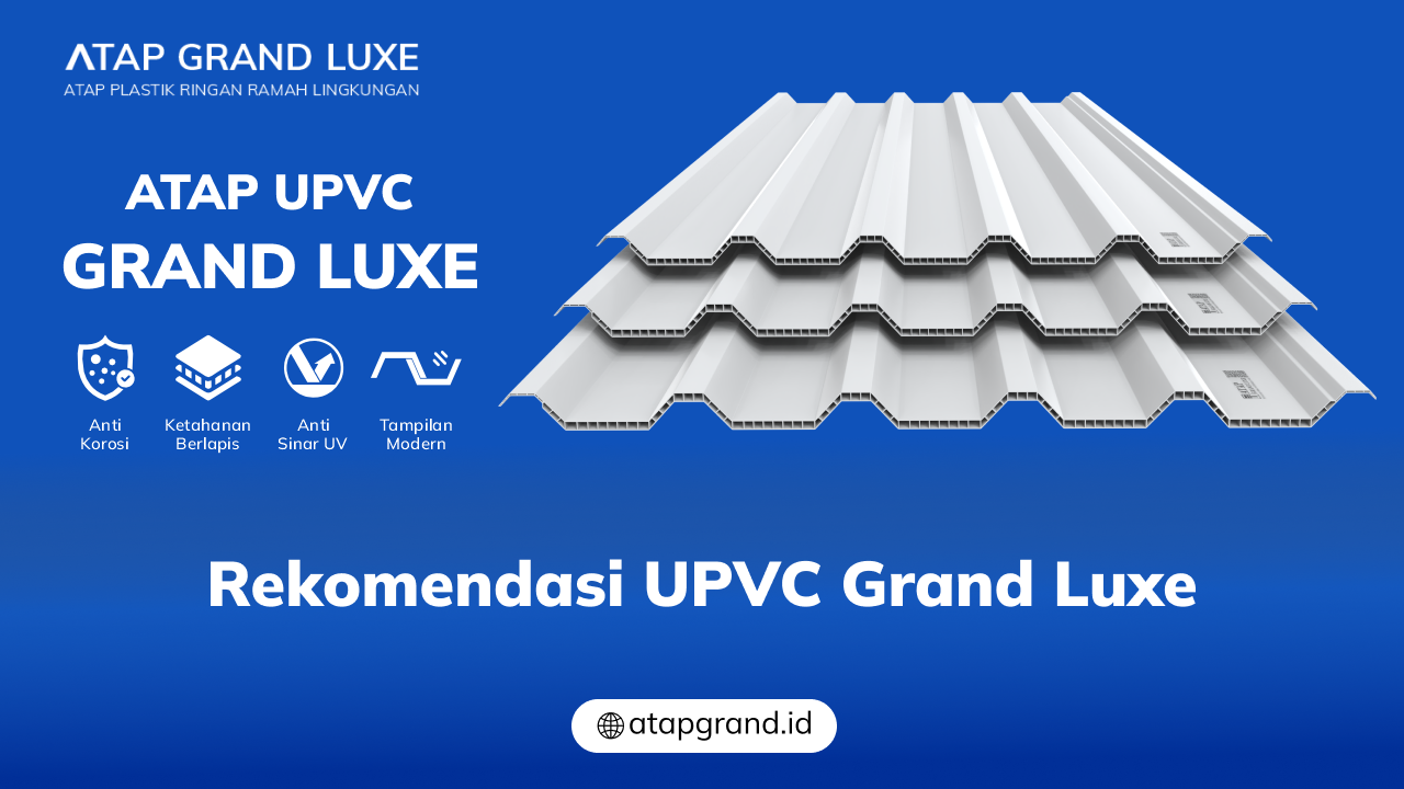 04 UPVC Grand Luxe, Alternatif Atap Modern untuk Kebutuhan Bangunan