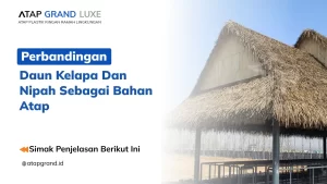 Perbandingan Daun Kelapa dan Nipah Sebagai Bahan Atap